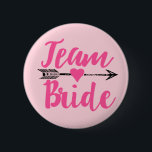 Team Bride|Pink 6 Cm Round Badge<br><div class="desc">for bride</div>