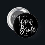 Team Bride | Script 6 Cm Round Badge<br><div class="desc">Team Bride customised name buttons.</div>