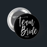 Team Bride | Script 6 Cm Round Badge<br><div class="desc">Team Bride customised name buttons.</div>