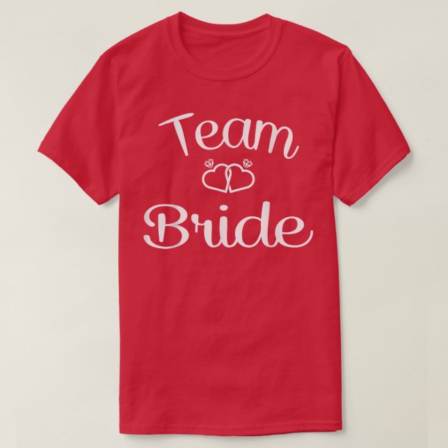 Team Bride Wedding & Bachelorette Party  T-Shirt (Design Front)