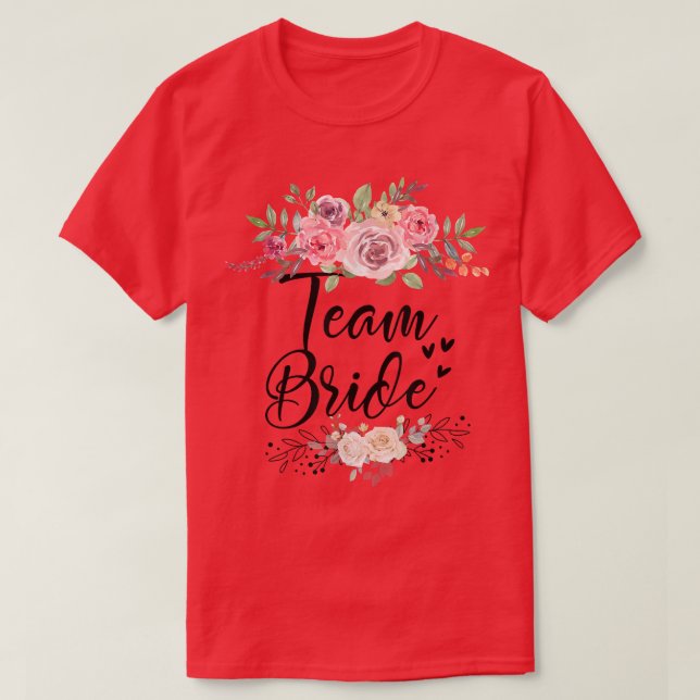 Team Bride Wedding Bachelorette Party  T-Shirt (Design Front)