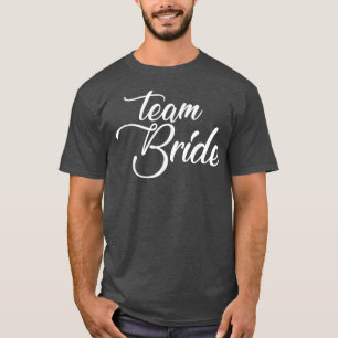 Team Bride Wedding Party And Bachelorette Party T-Shirt