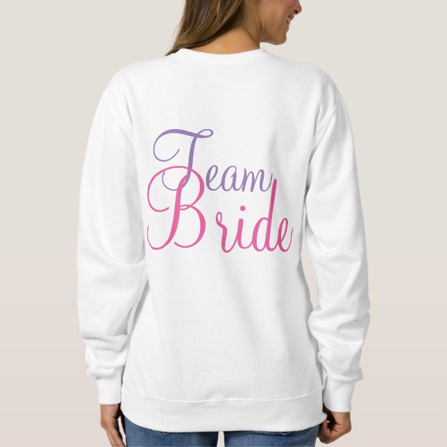Team Bride Wedding Party Cake Sweatshirt (Back)