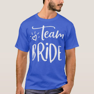 Team Bride Wedding Party Funny Wedding  T-Shirt