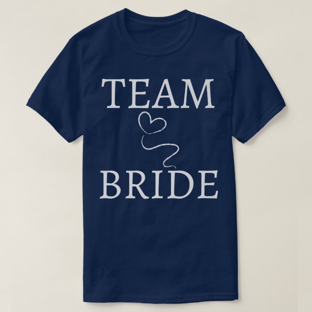 Team Bride Wedding Party Squad Funny Bachelor Brid T-Shirt (Design Front)
