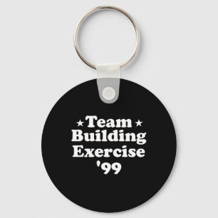 Team Building Exercise 99 Funny Workout Gym Fitnes Key Ring