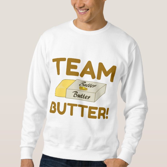 TEAM BUTTER SWEATSHIRT (Front)