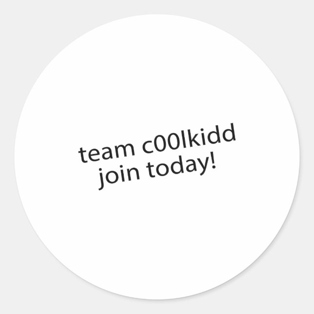 Team C00lkidd Join Today Funny Quote C00lkidd Kids Classic Round Sticker (Front)