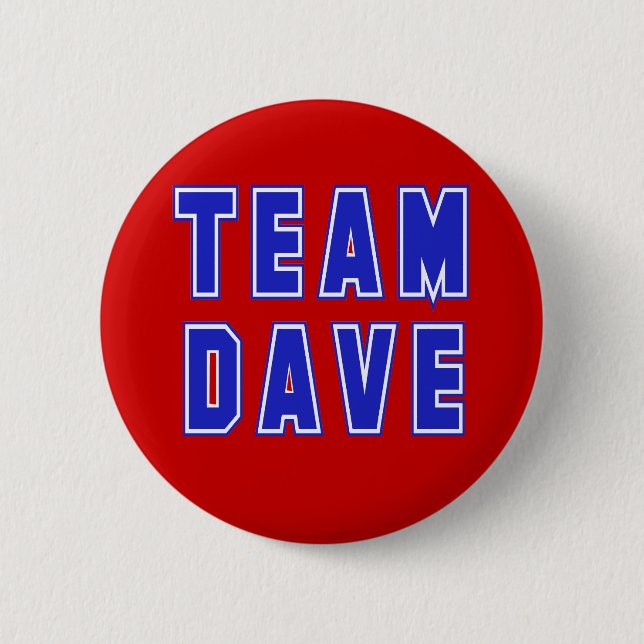 Team Dave T shirts and Products 6 Cm Round Badge (Front)