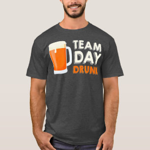 Team Day Drunk  Drink Beer Funny Craft Gift T-Shirt