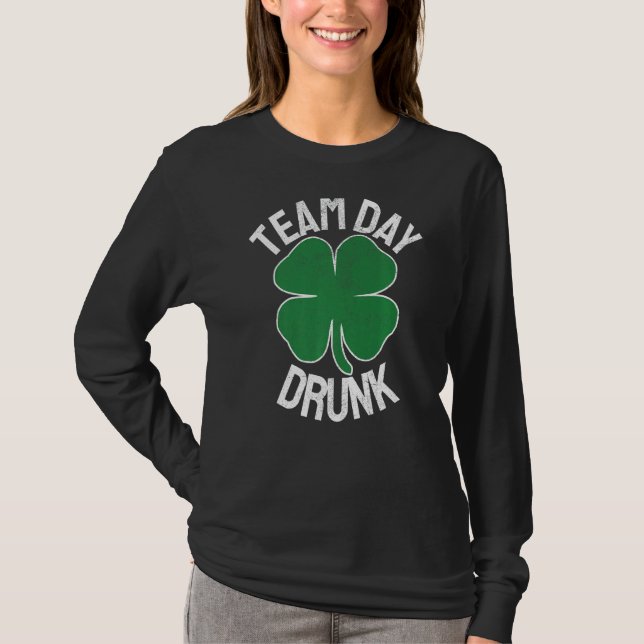 Team Day Drunk St Patrick S Day Matching Drinking  T-Shirt (Front)