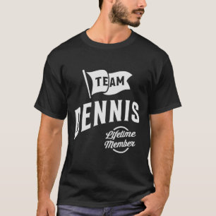 Team Dennis Lifetime Member Personalised Name Denn T-Shirt