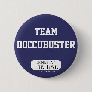 Team Doccubuster 6 Cm Round Badge