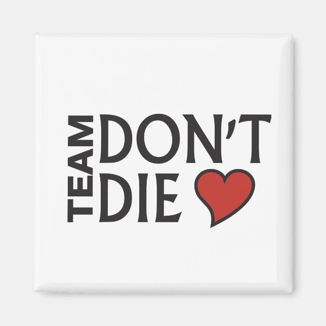 Team Don't Die - Magnet (Front)