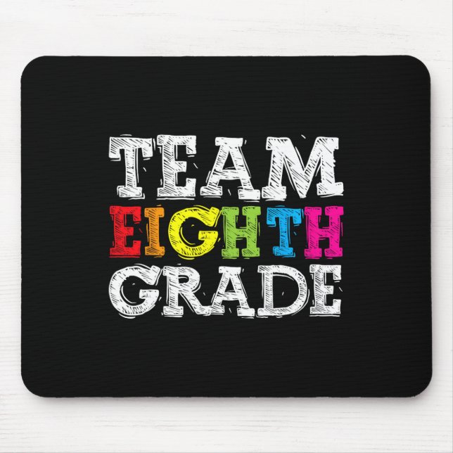 Team Eighth Grade Welcome Byck To School First Day Mouse Pad (Front)