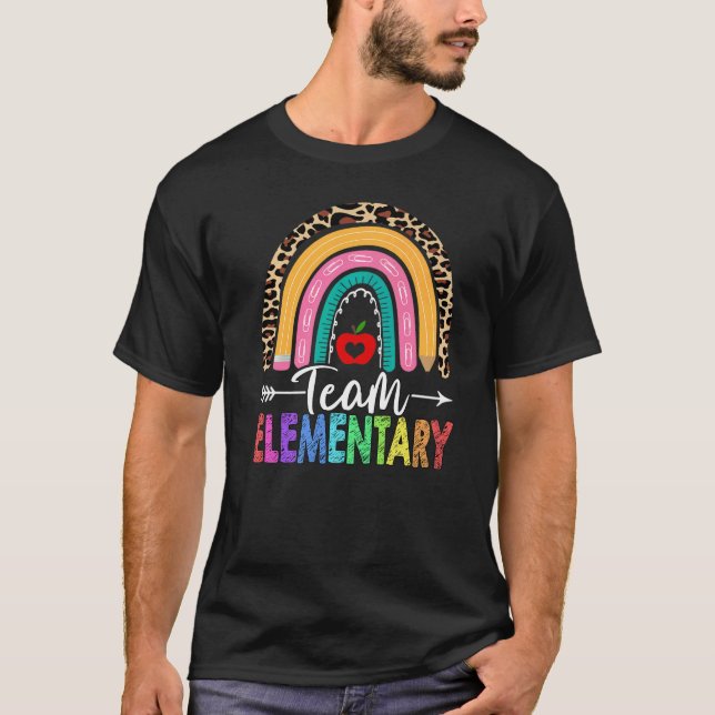 Team Elementary Teacher Rainbow Leopard Back To Sc T-Shirt (Front)