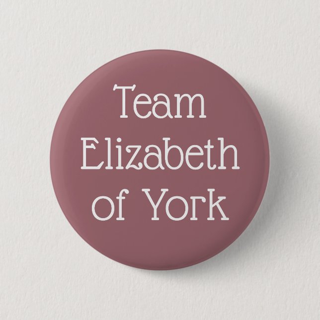 Team Elizabeth of York 6 Cm Round Badge (Front)