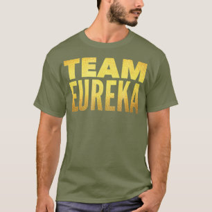 Team Eureka - Gold Lettering Effect T-Shirt