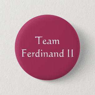 Team Ferdinand II Holy Roman Emperor 6 Cm Round Badge
