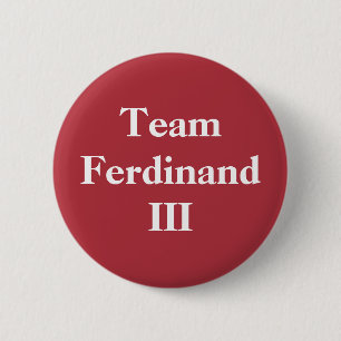 Team Ferdinand III 6 Cm Round Badge
