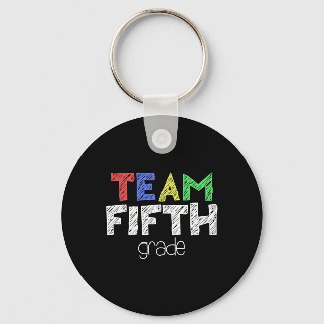 Team Fifth Grade 5th Grade Byck To School  Key Ring (Front)