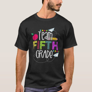 Team Fifth Grade First Day Of School Teacher Stude T-Shirt