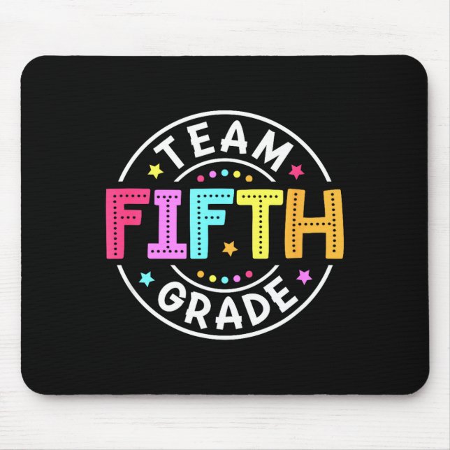 Team Fifth Grade Teacher Back to School 5th Grade Mouse Pad (Front)