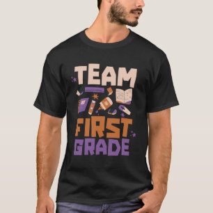 Team First Grade Back To School Pupil Teacher Scho T-Shirt