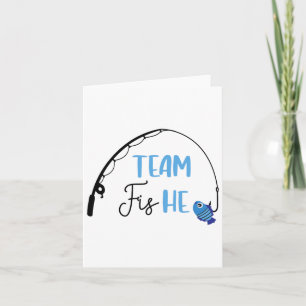 Team Fish He Shirt Fishing Gender Reveal Party Ann Card