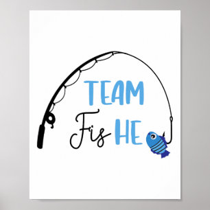Team Fish He Shirt Fishing Gender Reveal Party Ann Poster