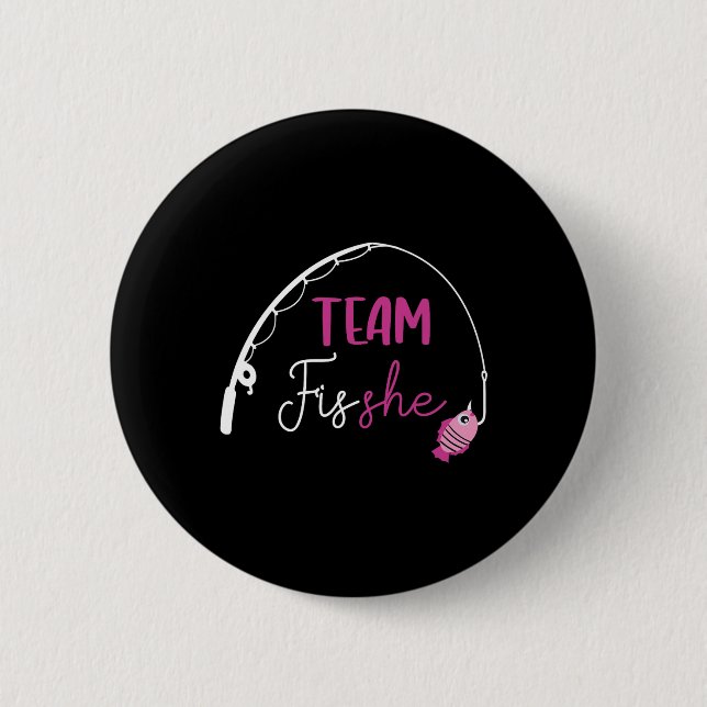 Team Fish She Shirt Fishing Gender Reveal Party An 6 Cm Round Badge (Front)
