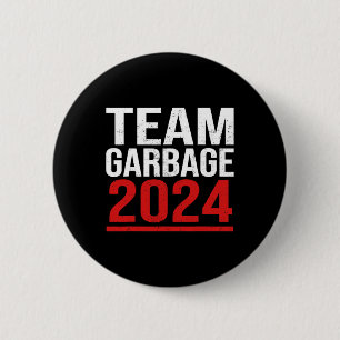 Team Garbage For Trump 2024 Elections 2024 Vote Fo 6 Cm Round Badge