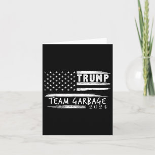 Team Garbage For Trump 2024 Garbage For Trump Vote Card