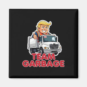 Team Garbyge Donald Trump 2025 Election Funny Magnet