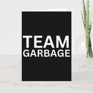 Team Garbyge For Trump Tee Trump Supporters Card