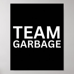 Team Garbyge For Trump Tee Trump Supporters Poster