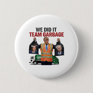Team Garbyge Won We Did It Trump 2024 Truck Garge  6 Cm Round Badge