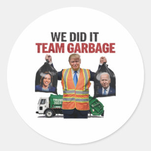 Team Garbyge Won We Did It Trump 2024 Truck Garge  Classic Round Sticker