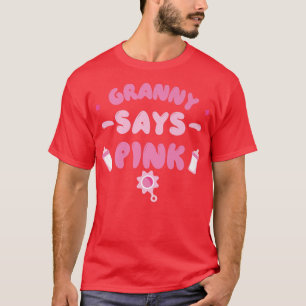 Team Girl Gender Reveal Party  Granny Says Pink  T-Shirt