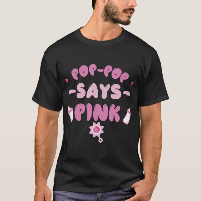 Team Girl Gender Reveal Party - Pop-Pop Says Pink T-Shirt (Front)