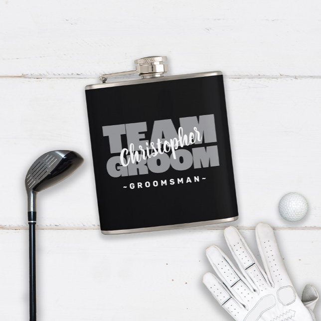 Team Groom Groomsman Wedding Name Party Black Grey Hip Flask (Team Groom Groomsman Wedding Name Party Black Gray Flask Available in 6 oz. or 8 oz sizes.)