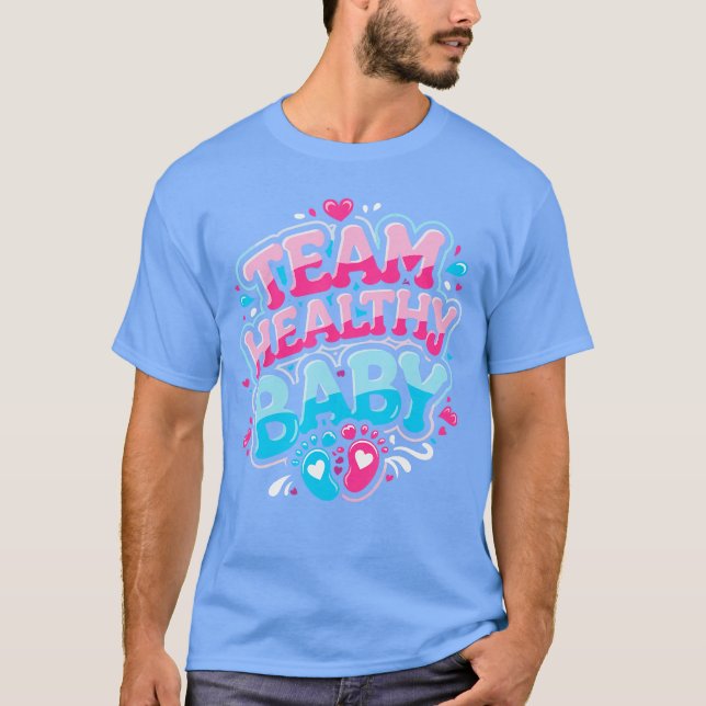 Team Healthy Baby Baby Gender Reveal Party gift gi T-Shirt (Front)