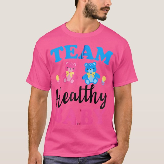 Team Healthy Baby Boy Or Girl Gender Reveal Party T-Shirt (Front)