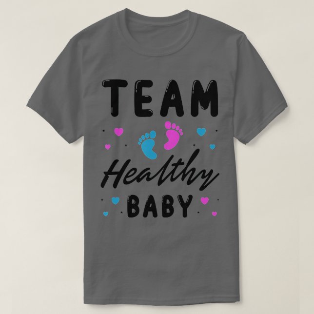 team healthy baby Funny gender reveal party suppli T-Shirt (Design Front)