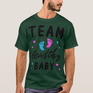team healthy baby Funny gender reveal party suppli T-Shirt