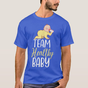 Team Healthy Baby Funny Pregnancy Gender Reveal Ba T-Shirt