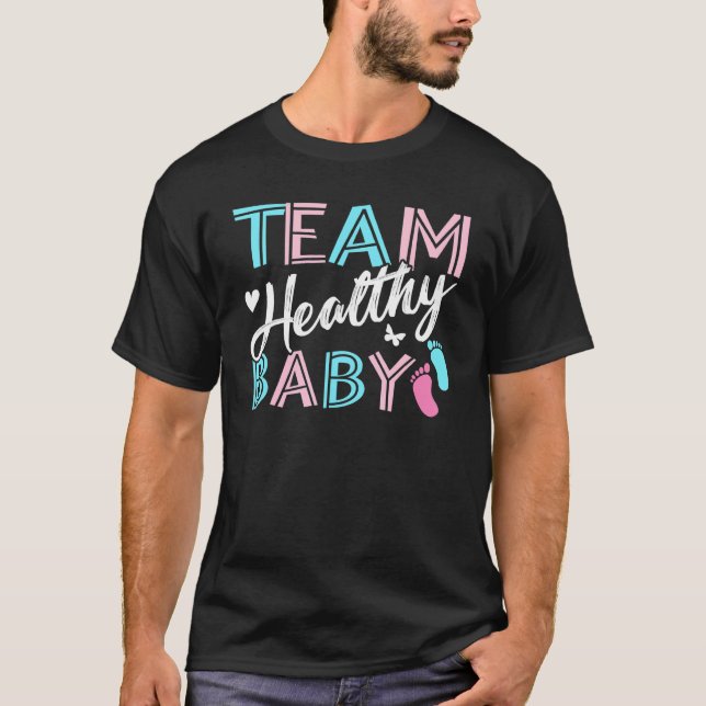 Team Healthy Baby Gender Reveal Boy Or Girl Fun Mo T-Shirt (Front)