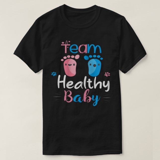 Team Healthy Baby , Gender reveal, matching family T-Shirt (Design Front)