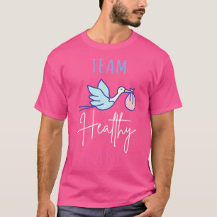 Team Healthy Baby I Pregnancy Baby Shower T-Shirt