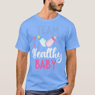 Team Healthy Baby III Pregnancy Baby Shower T-Shirt